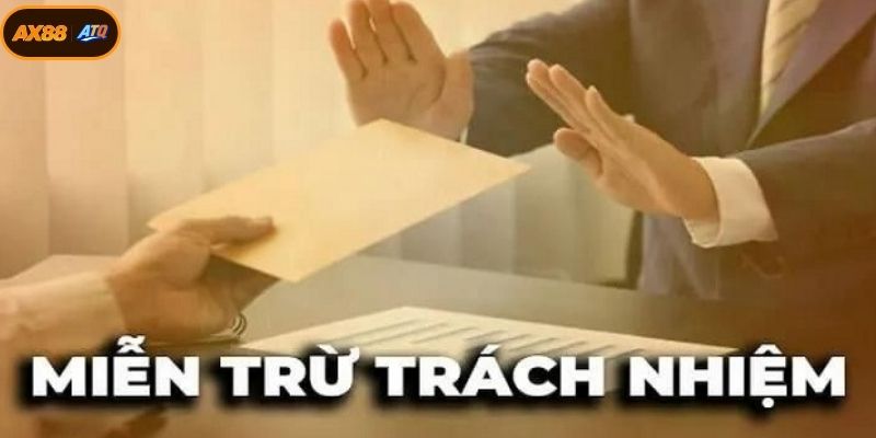 Miễn trừ trách nhiệm là quy định an toàn cho đôi bên